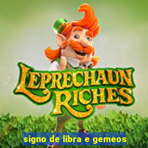 signo de libra e gemeos